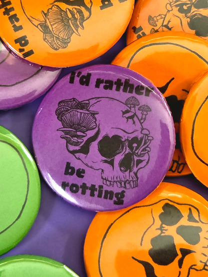 i'd rather be rotting button in purple